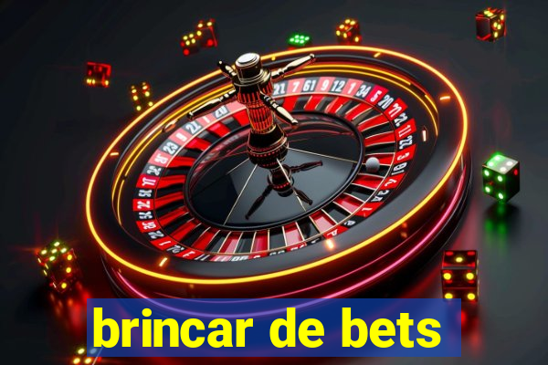 brincar de bets